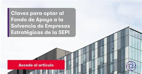 Esquema del Fondo de Apoyo a la Solvencia de Empresas Estratégicas
